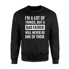 Load image into Gallery viewer, Never be a bad father Shirt and Hoodie - SPH55