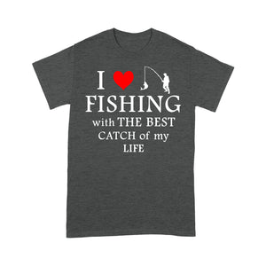 Fishing with the Best Catch of my life Husband/Boyfriend Mans Fishing Gifts Valentine's Day Gift T-shirt - FSD2924 D06