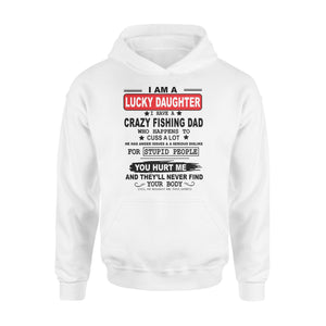 Funny great gift ideas Fishing Hoodie shirt for lucky daughter - "I have a crazy Fishing dad" - SPH39