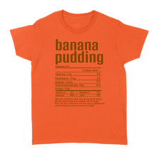 Load image into Gallery viewer, Banana pudding nutritional facts happy thanksgiving funny shirts - Standard Women&#39;s T-shirt