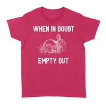 Load image into Gallery viewer, Funny Rabbit Hunting T-Shirt - When in doubt empty out Hunter Gift - FSD922