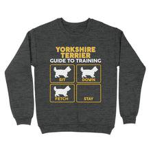 Load image into Gallery viewer, Yorkshire Terrier Standard Sweatshirt | Funny Guide to Training dog - FSD2411D08