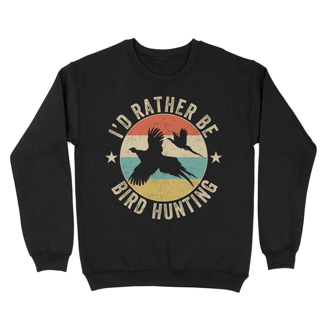 Bird Hunting Shirt Vintage Pheasant Hunter Sweatshirt FSD3785 D06