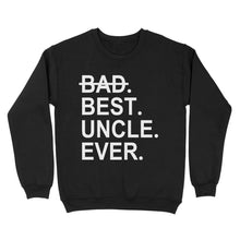 Load image into Gallery viewer, Father&#39;s Day Craft Ideas For Uncle, Matching Family Shirt - Best Uncle Ever, Shirts Ideas - Standard Crew Neck Sweatshirt