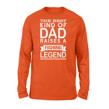 Load image into Gallery viewer, Great gift ideas for Fishing dad - &quot; The best kind of dad raises a Fishing legend Long sleeve shirt&quot; - SPH74