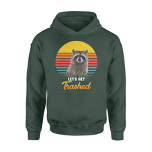 Load image into Gallery viewer, Raccoon Let&#39;s Get Trashed Funny Raccoon Lover Gift Raccoon Hoodie - FSD1457D02