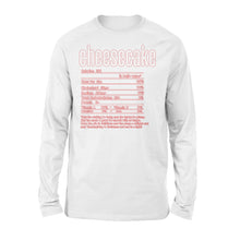 Load image into Gallery viewer, Cheesecake nutritional facts happy thanksgiving funny shirts - Standard Long Sleeve