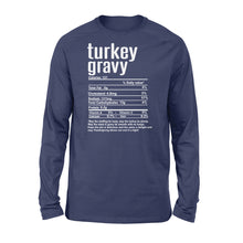 Load image into Gallery viewer, Turkey gravy nutritional facts happy thanksgiving funny shirts - Standard Long Sleeve