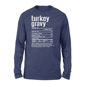 Turkey gravy nutritional facts happy thanksgiving funny shirts - Standard Long Sleeve