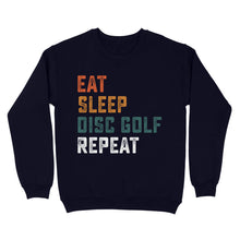 Load image into Gallery viewer, Funny Disc Golf Shirt eat sleep Disc golf repeat, disc golf gifts Sweatshirt D01 NQS4626