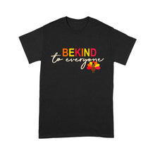 Load image into Gallery viewer, Thanksgiving Turkey Be Kind to Everyone - Standard T-shirt