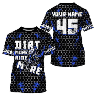 Dirt More Ride More Motocross blue jersey UPF30+ kid women men custom dirt bike shirt off-road PDT334