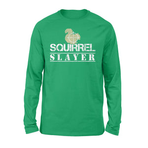 Squirrel Slayer Funny Squirrel Hunting Squirrel Hunters Long sleeve - FSD919