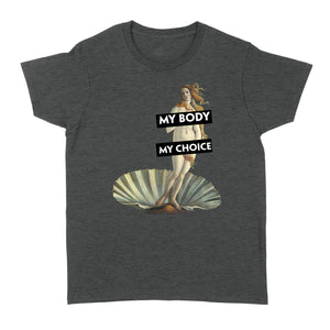 My Body My Choice Cute Feminist Dissent - Standard Women's T-shirt