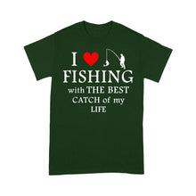 Load image into Gallery viewer, Fishing with the Best Catch of my life Husband/Boyfriend Mans Fishing Gifts Valentine&#39;s Day Gift T-shirt - FSD2924 D06