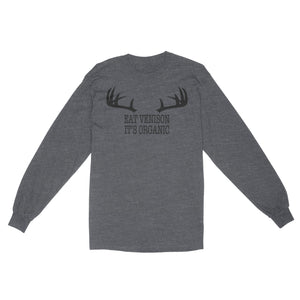 "Eat Venison It's Organic" Funny Deer Hunting Shirt Deer Hunting Season Deer Antler Standard Long Sleeve FSD2123D06