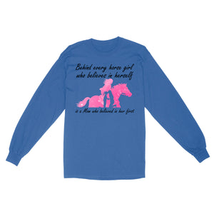 Behind every horse girl who believes in herself is a mom who believed in her first D03 NQS3157 Long Sleeve