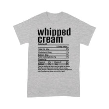 Load image into Gallery viewer, Whipped cream nutritional facts happy thanksgiving funny shirts - Standard T-shirt
