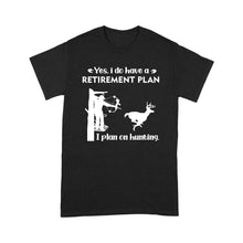 Load image into Gallery viewer, Retirement plan plan on hunting Deer Hunting shirt Retirement gift shirt Retirement gift Deer hunter - FSD1377D05