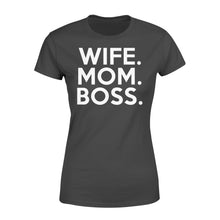 Load image into Gallery viewer, Wife. Mom. Boss Funny T-shirt for her - FSD314