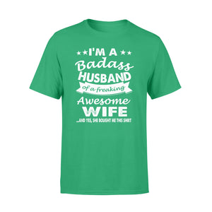 I'm A Badass Husband of a freaking Awesome Wife Funny T-Shirt for husband - Gift for him on Christmas, Birthday, Valentine's day - FSD315