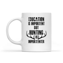 Load image into Gallery viewer, Hunting Mug - Hunting is Important, Hunting Mug, Men Coffee Mugs Funny Hunting Gifts - FSD1144