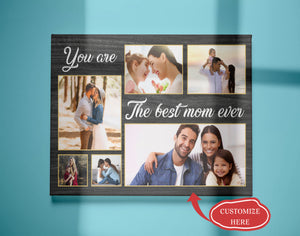 Personalized Canvas - You Are The Best Mom Ever  - Custom Photo Canvas| Gifts for Her, Mother, Mom T156