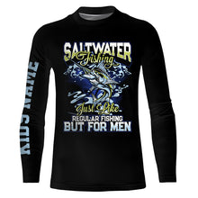 Load image into Gallery viewer, Custom Funny Saltwater Fishing All over print Shirts for men, women and kids saying &quot;Saltwater Fishing just like regular Fishing but for men&quot; - IPHW124