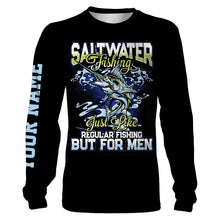 Load image into Gallery viewer, Custom Funny Saltwater Fishing All over print Shirts for men, women and kids saying &quot;Saltwater Fishing just like regular Fishing but for men&quot; - IPHW124
