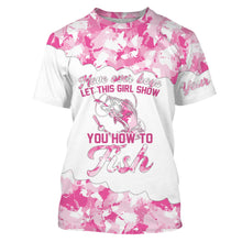 Load image into Gallery viewer, Pink camo let this girl show you how to fish Custom girls fishing shirts Long Sleeve NQS2482