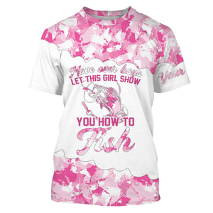 Pink camo let this girl show you how to fish Custom girls fishing shirts Long Sleeve NQS2482