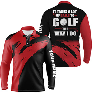 Funny Black Mens golf polos shirts custom name It takes a lot of balls to golf the way I do | Red NQS4722