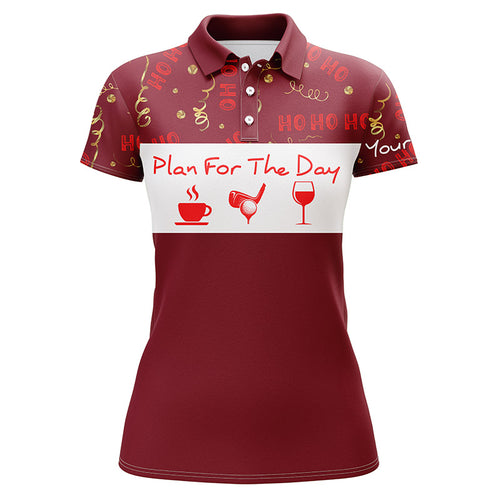 Funny Womens golf polo shirt Christmas ho ho ho pattern custom name Plan for the day coffee golf wine NQS4222