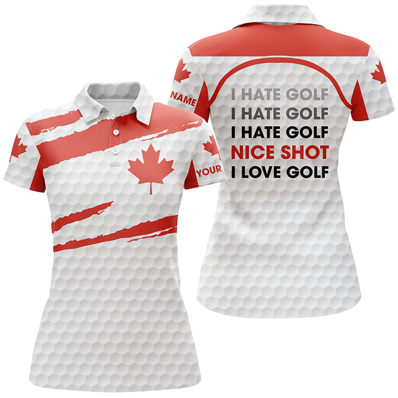 Womens golf polo shirts Canada flag patriot custom name I hate golf nice shot I love golf NQS4232