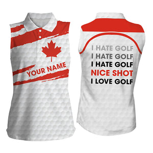 Womens sleeveless polo shirt Canada flag patriot custom name I hate golf nice shot I love golf NQS4232
