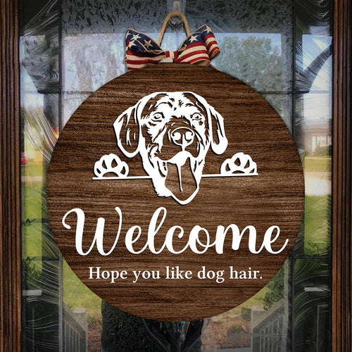 Welcome Hope you like Dog hair Labrador Retriever dog face Welcome Sign Dog Owners Home Decorations FSD2501