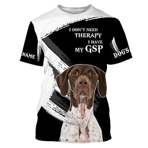 GSP German Shorthaired Pointer funny Dog saying shirts Customize Name Full print t shirt, hoodie FSD3741