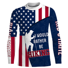 Load image into Gallery viewer, Customized 3D Shirt I Would Rather Be Hiking Tshirt Best Gifts for Hikers Tshirt Patriotic Shirt UPF 30+| SP37
