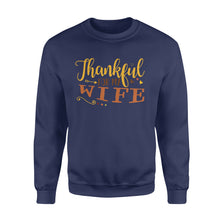 Load image into Gallery viewer, Thankful for my wife thanksgiving gift for him - Standard Crew Neck Sweatshirt