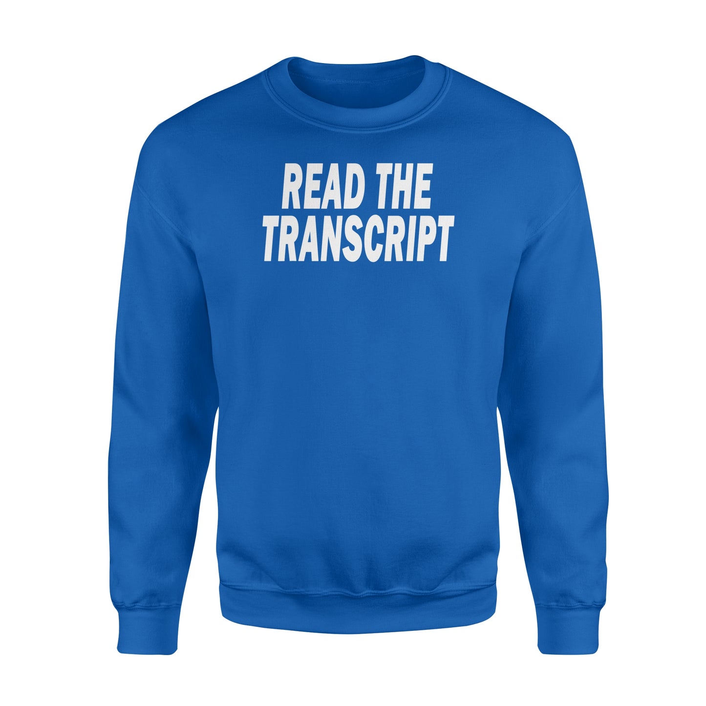 Read The Transcript - Standard Crew Neck Sweatshirt