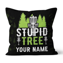 Load image into Gallery viewer, Stupid Tree Disc Golf Basket Custom Pillow Personalized Disc Golf Gifts LDT1137