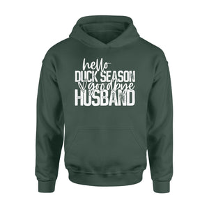 Hello duck season, Goodbye Husband Shirt, duck hunting shirt NQS1288 - Standard Hoodie