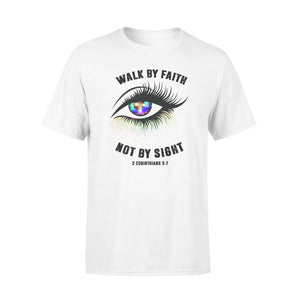 Walk by faith not by sight Shirt and Hoodie - SPH68