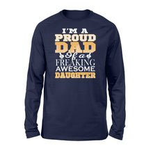 Load image into Gallery viewer, Proud dad of a freaking awesome daughter Shirt and Hoodie - SPH53
