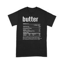 Load image into Gallery viewer, Butter nutritional facts happy thanksgiving funny shirts - Standard T-shirt