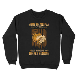 Some grandpas play bingo, real grandpas go turkey hunting American flag 4th July patriot hunting shirt D06 NQS1928 - Standard Crew Neck Sweatshirt