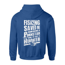 Load image into Gallery viewer, Fishing saved me from being a pornstar now I&#39;m just a hooker shirt and hoodie