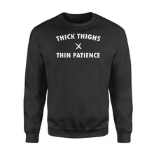 Load image into Gallery viewer, Thick thighs thin patience - Standard Crew Neck Sweatshirt