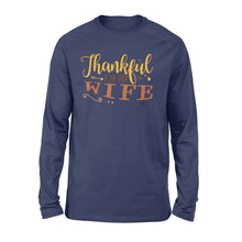 Load image into Gallery viewer, Thankful for my wife thanksgiving gift for him - Standard Long Sleeve