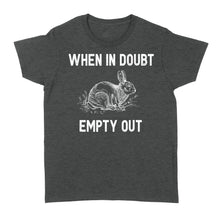 Load image into Gallery viewer, Funny Rabbit Hunting T-Shirt - When in doubt empty out Hunter Gift - FSD922